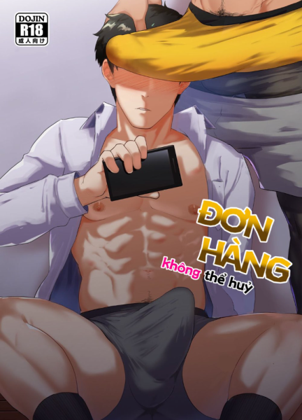 [18+] Đơn Hàng Không Thể Hủy