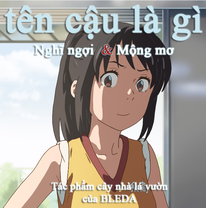 Kimi No Na Wa: Thoughts & Dreams - Tên Cậu Là Gì: Nghĩ Ngợi & Mộng Mơ.